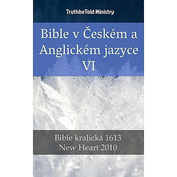 Bible v Ceském a Anglickém jazyce VI / Parallel Bible Halseth Bd.2334, Truthbetold Ministry
