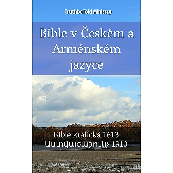 Bible v Ceském a Arménském jazyce / Parallel Bible Halseth Bd.2310, Truthbetold Ministry