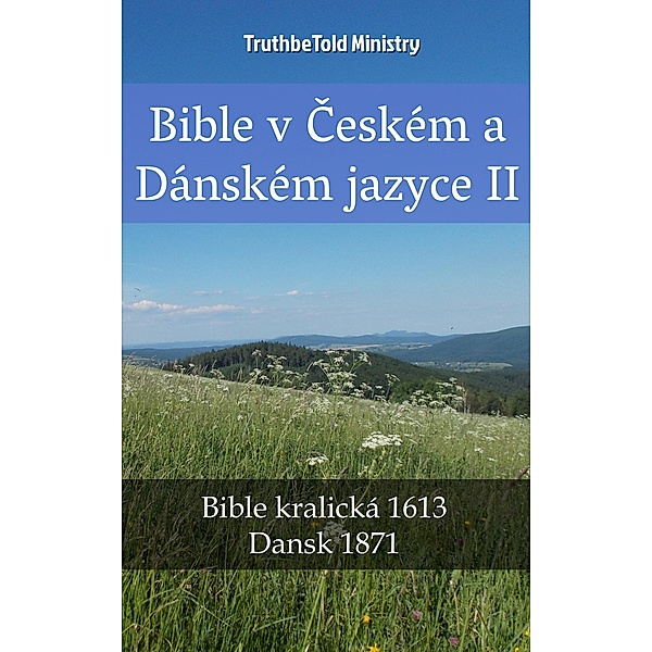 Bible v Ceském a Dánském jazyce II / Parallel Bible Halseth Bd.2316, Truthbetold Ministry
