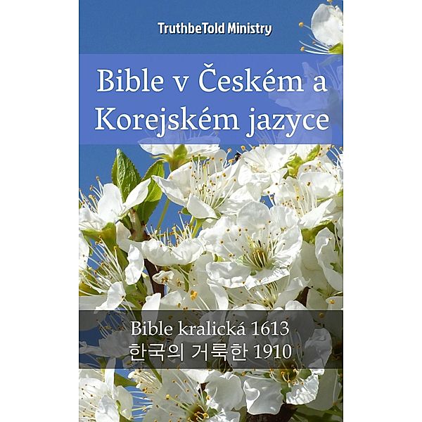 Bible v Ceském a Korejském jazyce / Parallel Bible Halseth Bd.2328, Truthbetold Ministry