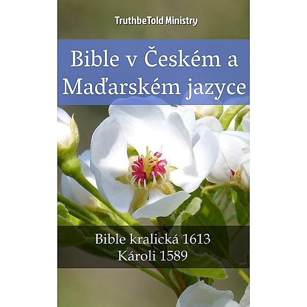 Bible v Ceském a Madarském jazyce / Parallel Bible Halseth Bd.2326, Truthbetold Ministry