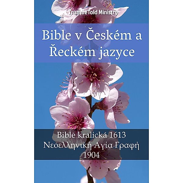 Bible v Ceském a Reckém jazyce / Parallel Bible Halseth Bd.2325, Truthbetold Ministry