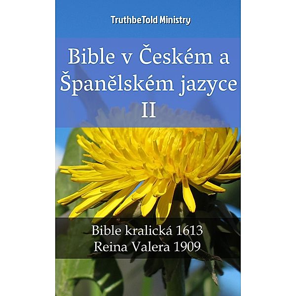 Bible v Ceském a spanelském jazyce II / Parallel Bible Halseth Bd.2341, Truthbetold Ministry