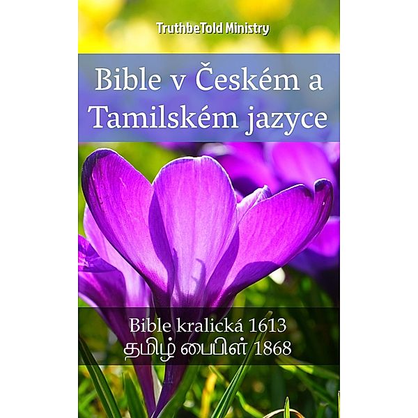 Bible v Ceském a Tamilském jazyce / Parallel Bible Halseth Bd.2345, Truthbetold Ministry