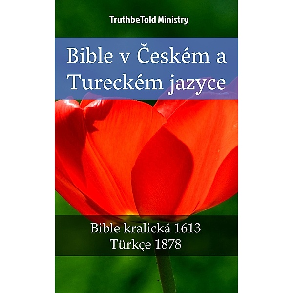 Bible v Ceském a Tureckém jazyce / Parallel Bible Halseth Bd.2349, Truthbetold Ministry