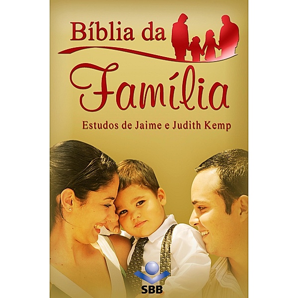 Bíblia da Família - Nova Tradução na Linguagem de Hoje, Jaime Kemp, Judith Kemp, Sociedade Bíblica do Brasil