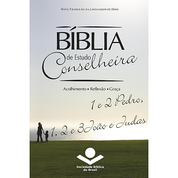 Bíblia de Estudo Conselheira - 1 e 2Pedro, 1, 2 e 3João e Judas / Bíblia de Estudo Conselheira Bd.34, Sociedade Bíblica do Brasil
