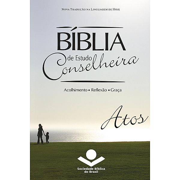 Bíblia de Estudo Conselheira - Atos / Bíblia de Estudo Conselheira Bd.28, Sociedade Bíblia do Brasil