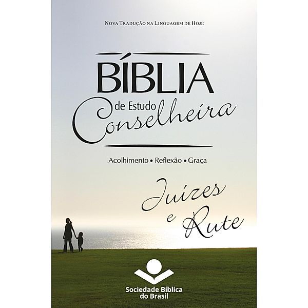 Bíblia de Estudo Conselheira - Juízes e Rute / Bíblia de Estudo Conselheira Bd.7, Sociedade Bíblica do Brasil