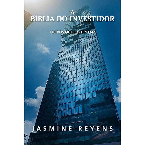 Bíblia do Investidor, Lucas Matheus, Edicarlos Costa, Evelyn Reyens, Jasmine Reyens