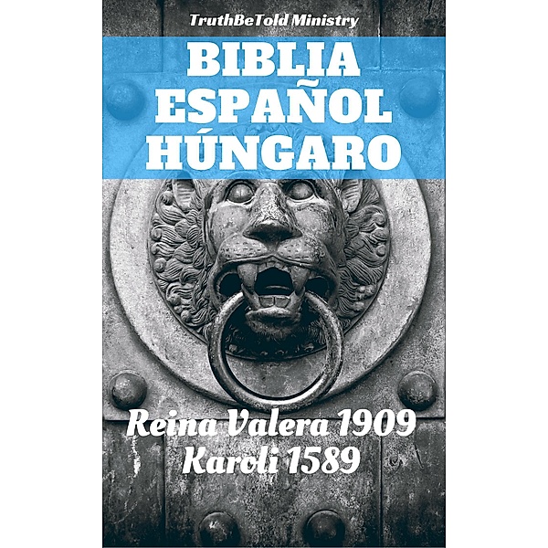 Biblia Español Húngaro / Parallel Bible Halseth Bd.251, Truthbetold Ministry