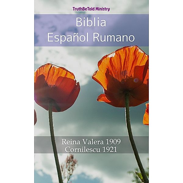 Biblia Español Rumano / Parallel Bible Halseth Bd.624, Truthbetold Ministry