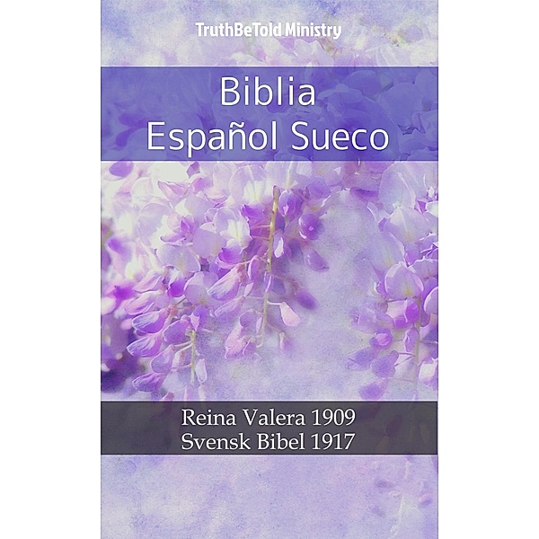 Biblia Español Sueco / Parallel Bible Halseth Bd.597, Truthbetold Ministry