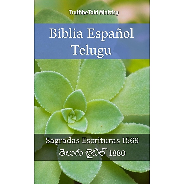 Biblia Español Telugu / Parallel Bible Halseth Bd.2145, Truthbetold Ministry