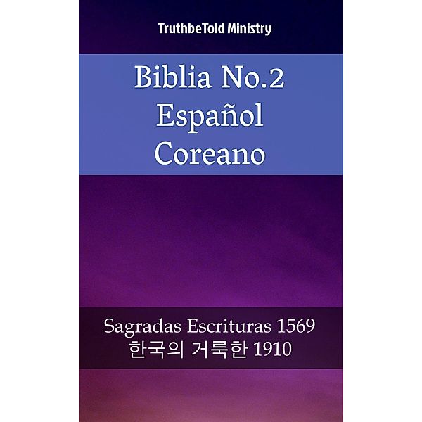 Biblia No.2 Español Coreano / Parallel Bible Halseth Bd.2131, Truthbetold Ministry