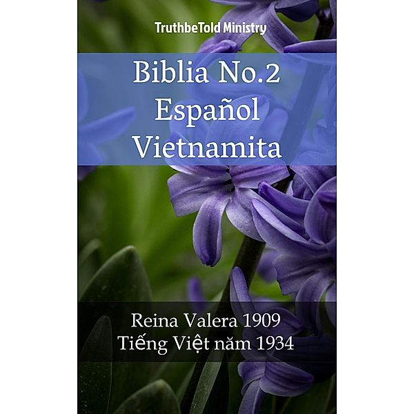 Biblia No.2 Español Vietnamita / Parallel Bible Halseth Bd.400, Truthbetold Ministry