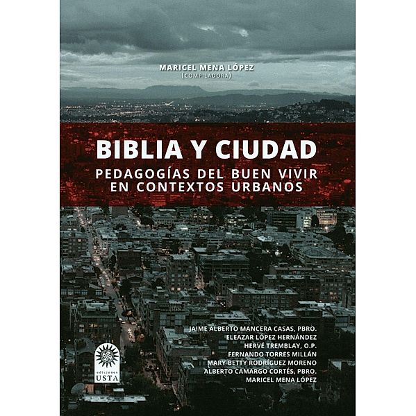 Biblia y ciudad: pedagogía del buen vivir en contextos urbanos, Maricel Mena López