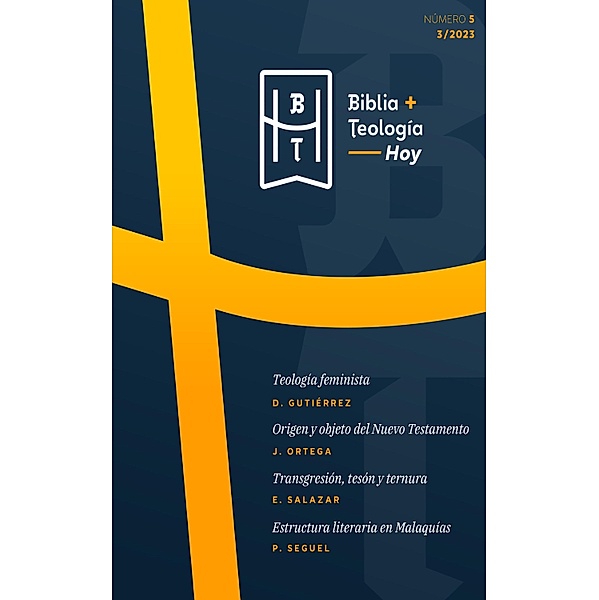Biblia y Teología Hoy (Diciembre-2023) / BYTH Bd.5, Dulce Gutiérrez, Javier Ortega, Elisabeth Salazar, Pablo F. Seguel