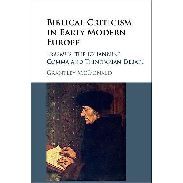 Biblical Criticism in Early Modern Europe, Grantley Mcdonald