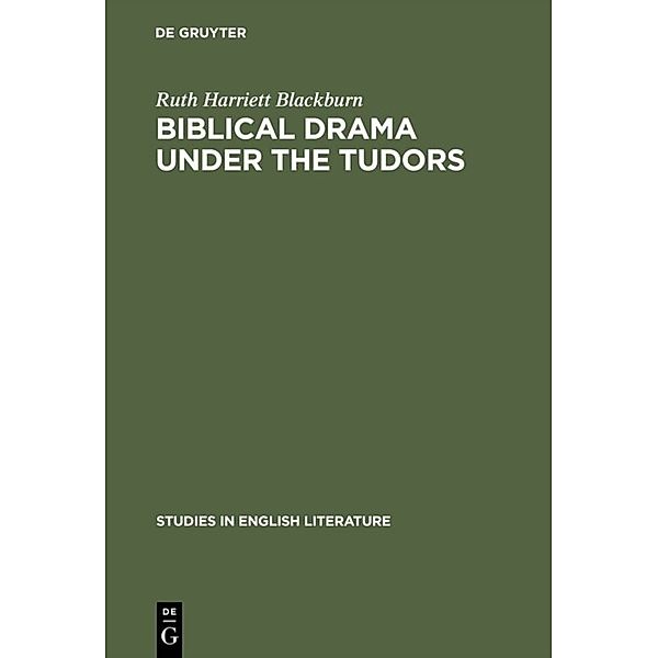 Biblical Drama under the Tudors, Ruth Harriett Blackburn