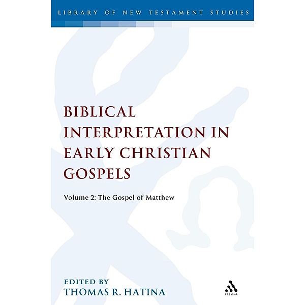 Biblical Interpretation in Early Christian Gospels, Thomas R. Hatina