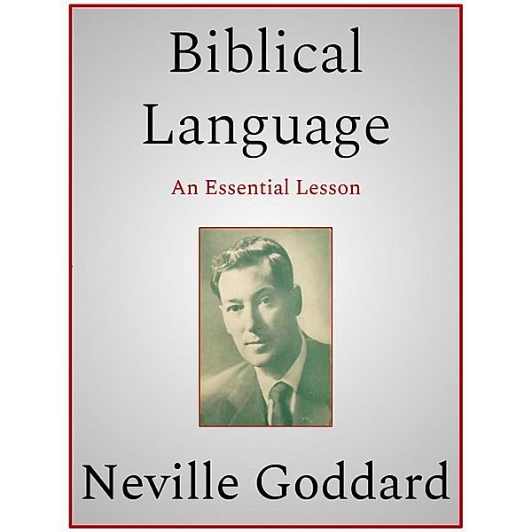 Biblical Language, Neville Goddard