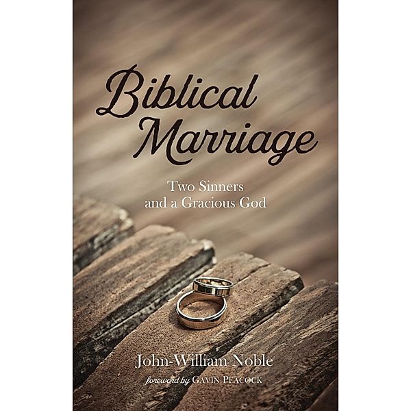 Biblical Marriage, John-William Noble