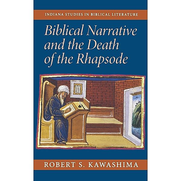 Biblical Narrative And The Death Of The Rhapsode, Robert S. Kawashima