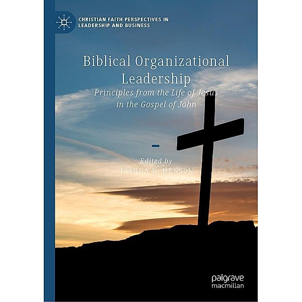 Biblical Organizational Leadership / Christian Faith Perspectives in Leadership and Business