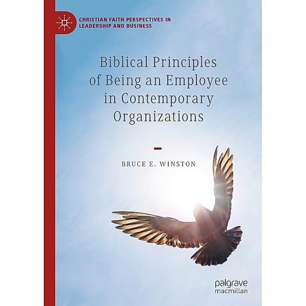 Biblical Principles of Being an Employee in Contemporary Organizations, Bruce E. Winston