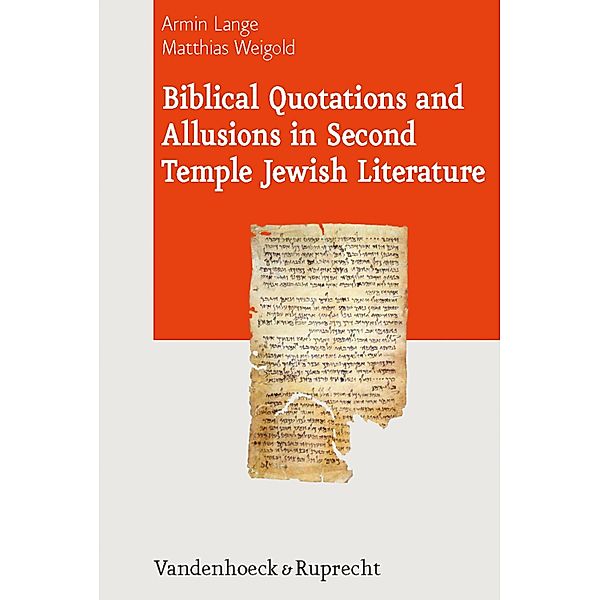 Biblical Quotations and Allusions in Second Temple Jewish Literature / Journal of Ancient Judaism. Supplements Bd.5, Armin Lange, Matthias Weigold