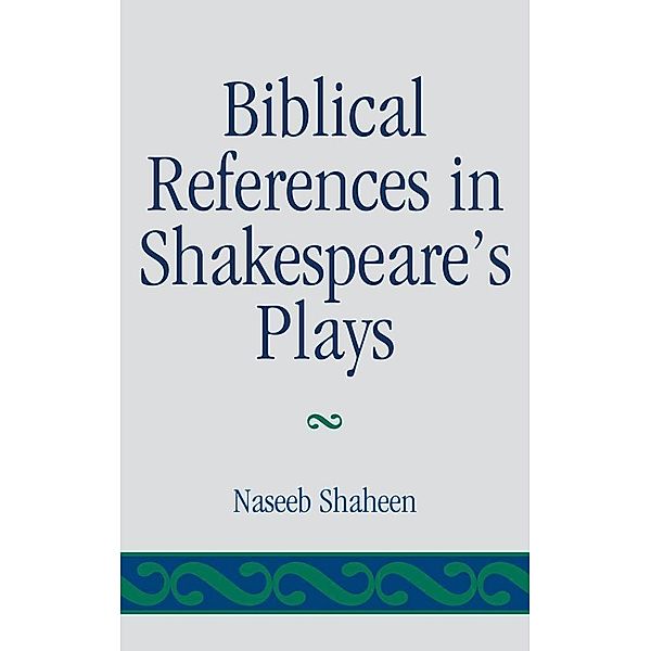 Biblical References in Shakespeare's Plays, Naseeb Shaheen