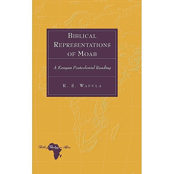 Biblical Representations of Moab, Wafula R. S. Wafula