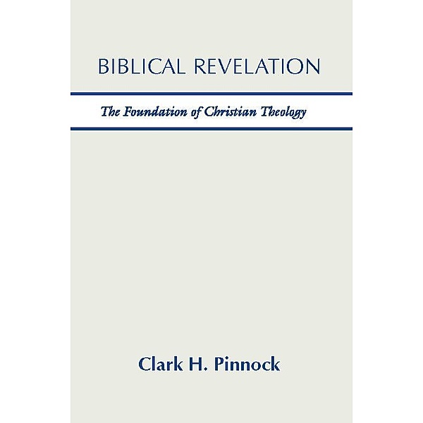 Biblical Revelation, Clark H. Pinnock