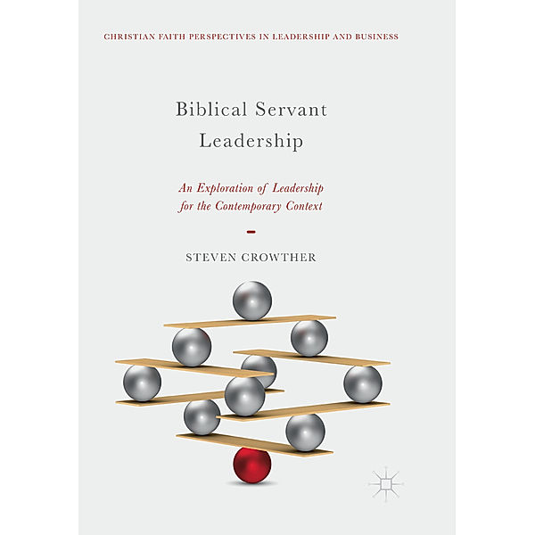 Biblical Servant Leadership, Steven Crowther