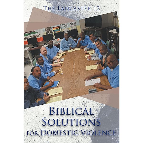 Biblical Solutions for Domestic Violence / Christian Faith Publishing, Inc., Lancaster The