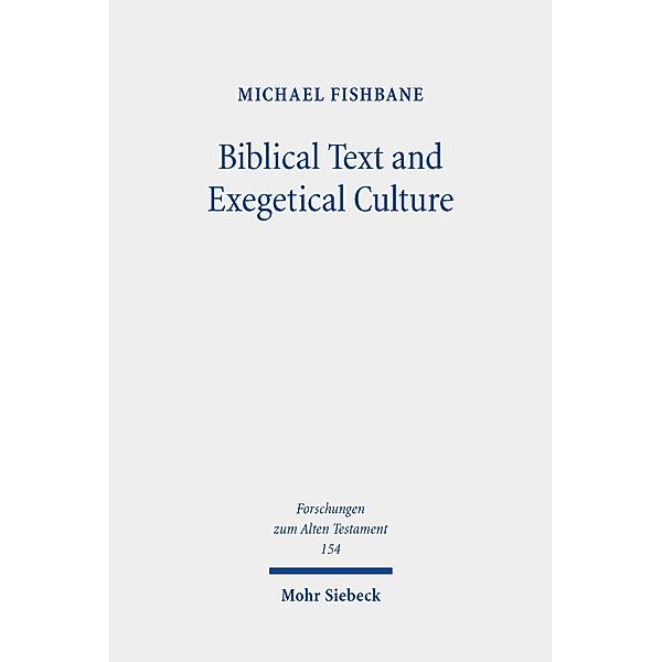 Biblical Text and Exegetical Culture, Michael Fishbane