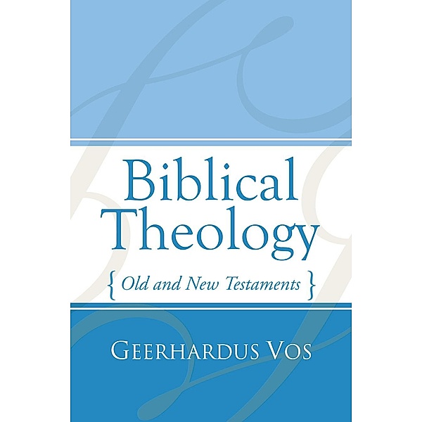 Biblical Theology, Geerhardus Vos