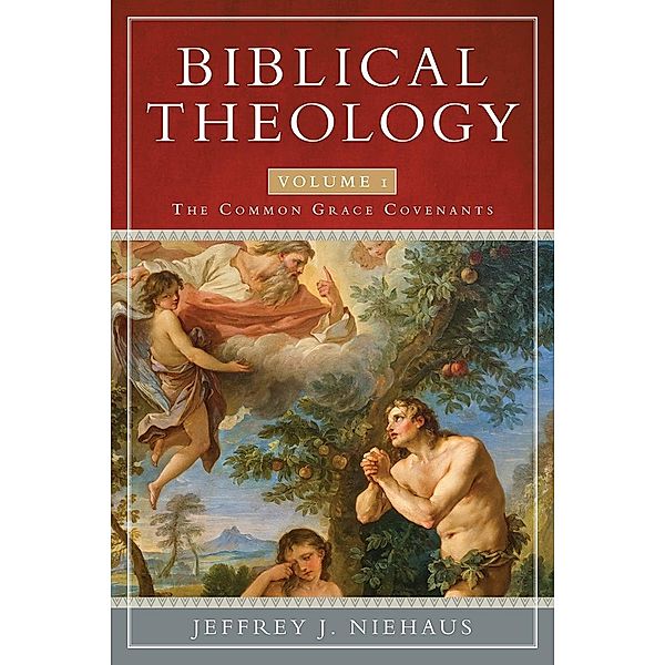 Biblical Theology, Jeffrey J. Niehaus