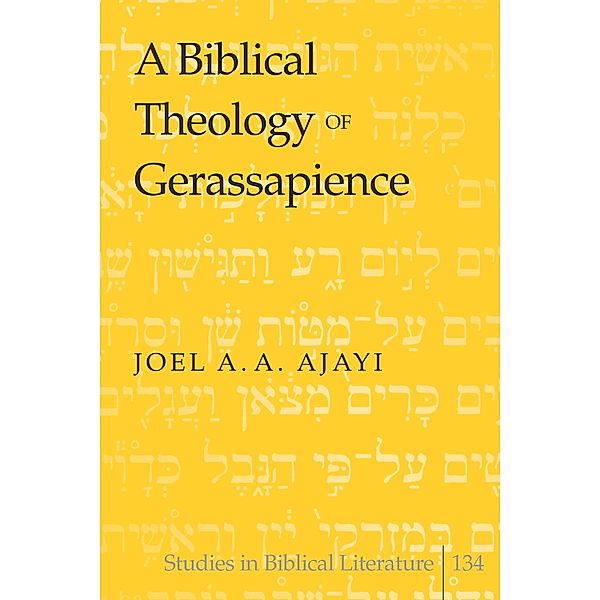 Biblical Theology of Gerassapience, Joel A. A. Ajayi