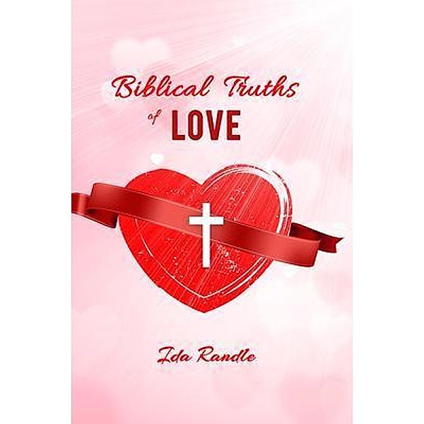 Biblical Truths Of Love / Agar Publishing, Belle Broughton
