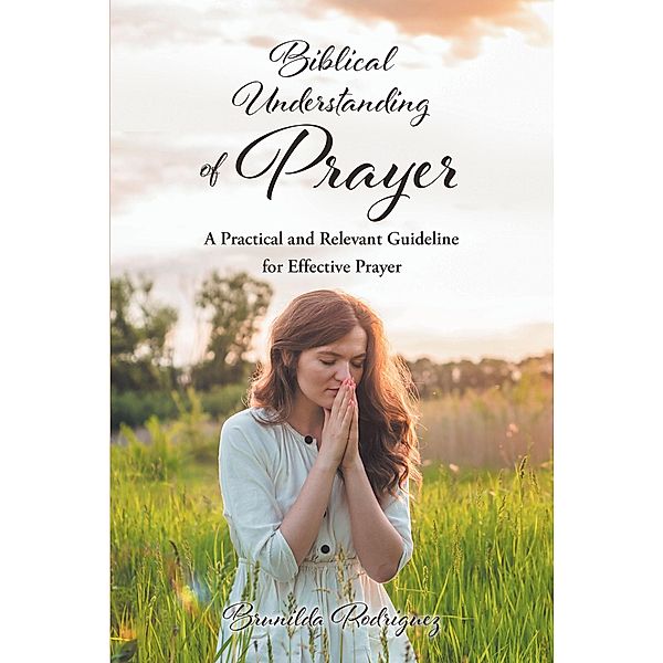 Biblical Understanding of Prayer, Brunilda Rodriguez