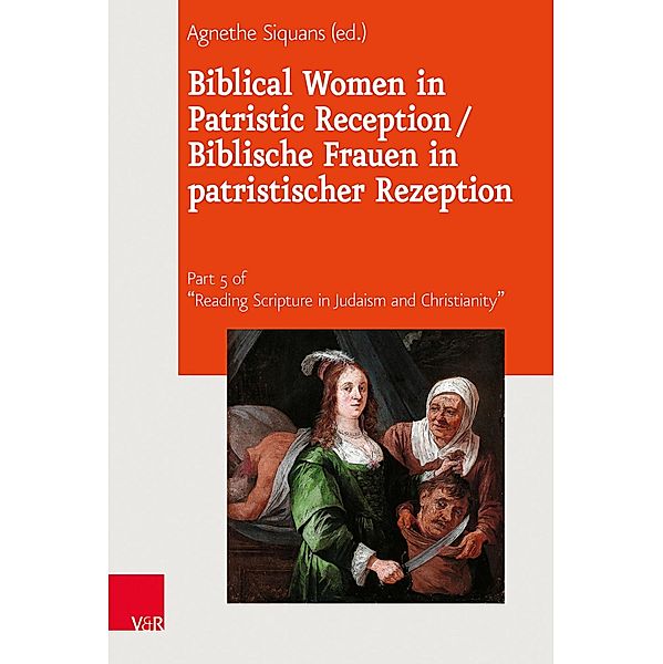 Biblical Women in Patristic Reception / Biblische Frauen in patristischer Rezeption / Journal of Ancient Judaism. Supplements