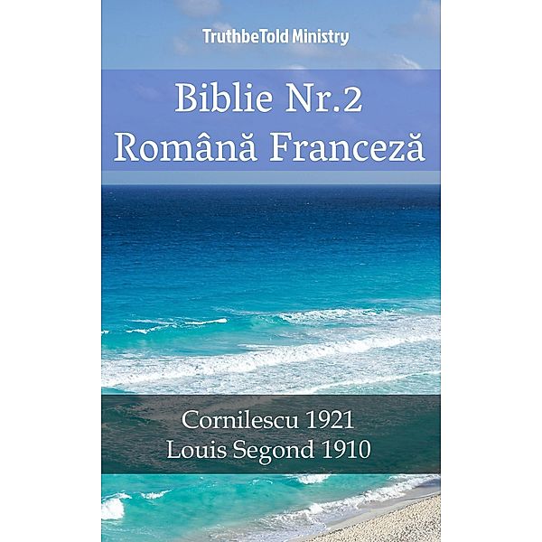Biblie Nr.2 Româna Franceza / Parallel Bible Halseth Bd.1838, Truthbetold Ministry