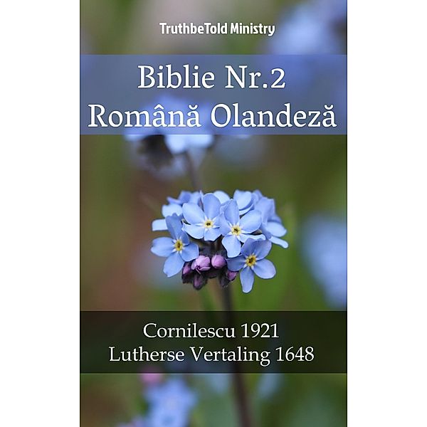 Biblie Nr.2 Româna Olandeza / Parallel Bible Halseth Bd.1840, Truthbetold Ministry