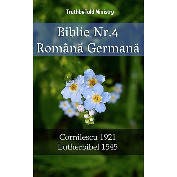 Biblie Nr.4 Româna Germana / Parallel Bible Halseth Bd.1839, Truthbetold Ministry