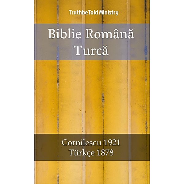 Biblie Româna Turca / Parallel Bible Halseth Bd.1856, Truthbetold Ministry