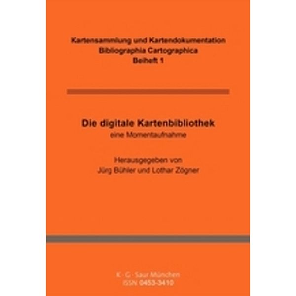 Bibliographia Cartographica. Kartensammlung und Kartendokumentation / Beiheft 1 / Die digitale Kartenbibliothek, Die digitale Kartenbibliothek