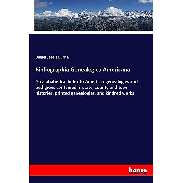 Bibliographia Genealogica Americana, Daniel Steele Durrie