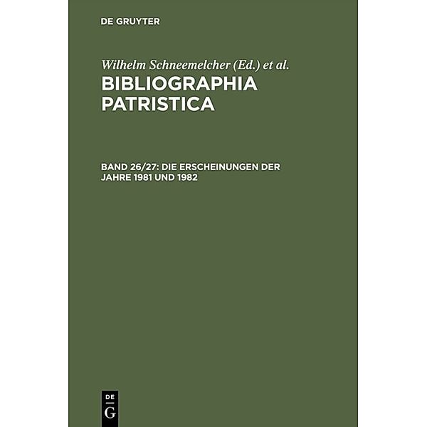 Bibliographia Patristica / 26/27 / Die Erscheinungen der Jahre 1981 und 1982